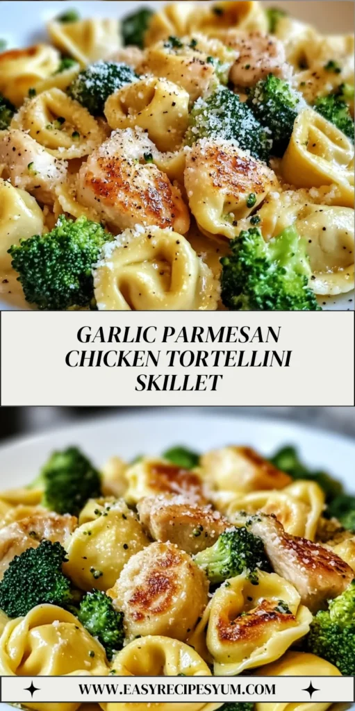 Garlic Parmesan Chicken Tortellini Skillet